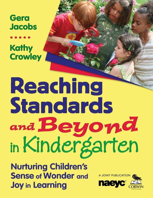 Reaching Standards and Beyond in Kindergarten: Nurturing Childrens Sense of Wonder and Joy in Learning