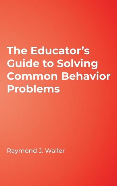 The Educators Guide to Solving Common Behavior Problems