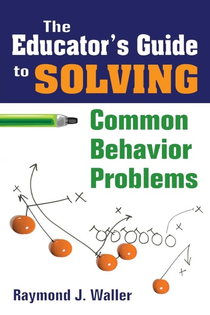 Educators Guide to Solving Common Behavior Problems