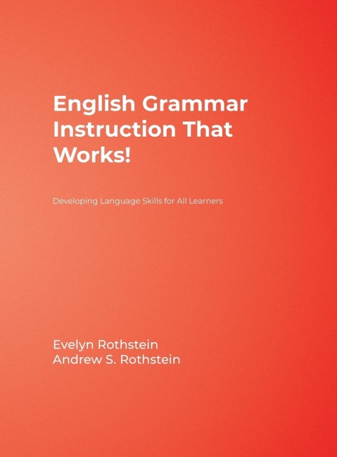 English Grammar Instruction That Works!: Developing Language Skills for All Learners