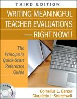 Writing Meaningful Teacher Evaluations-Right Now!!: The Principals Quick-Start Reference Guide