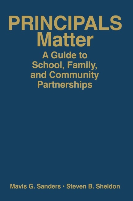 Principals Matter: A  Guide to School, Family, and Community Partnerships