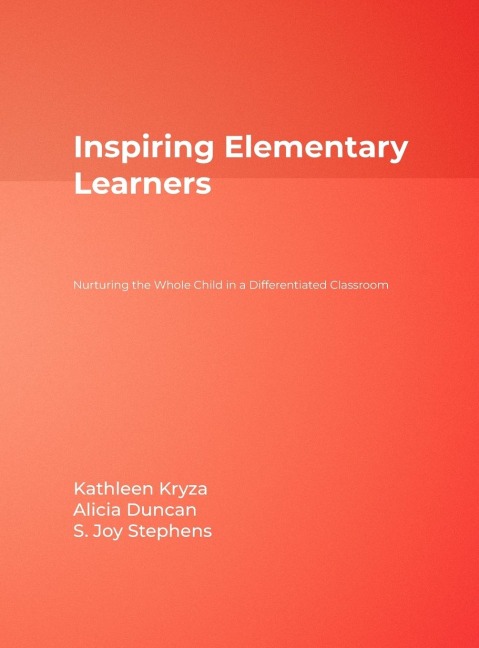 Inspiring Elementary Learners: Nurturing the Whole Child in a Differentiated Classroom