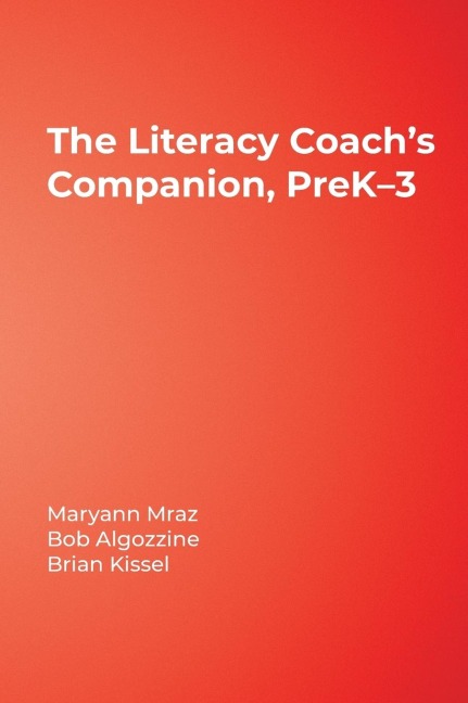 The Literacy Coachs Companion, PreK-3