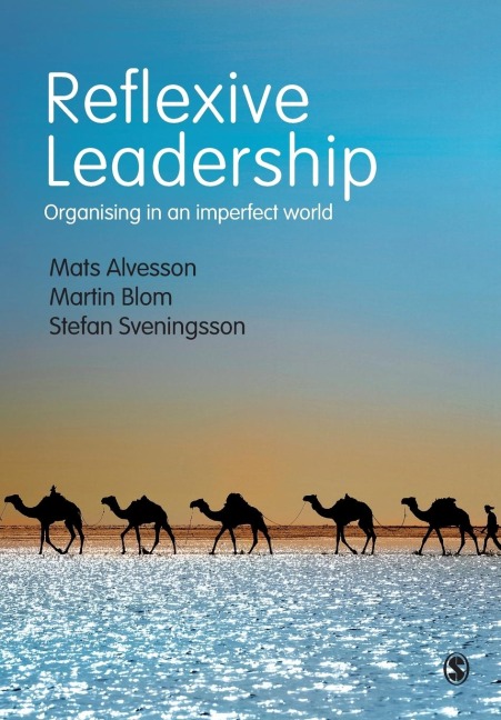 Reflexive Leadership: Organising in an imperfect world
