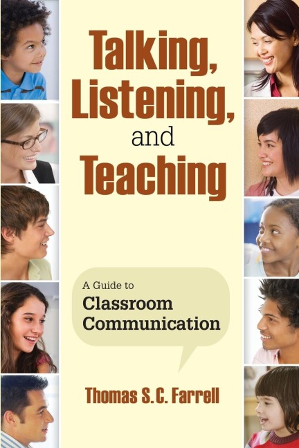 Talking, Listening, and Teaching: A Guide to Classroom Communication