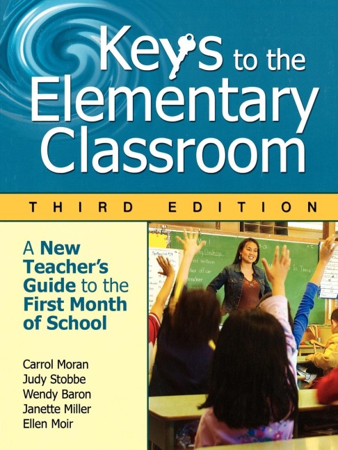 Keys to the Elementary Classroom: A New Teachers Guide to the First Month of School