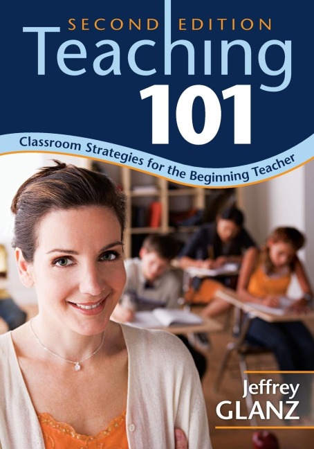 Teaching 101: Classroom Strategies for the Beginning Teacher