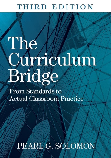 The Curriculum Bridge: From Standards to Actual Classroom Practice