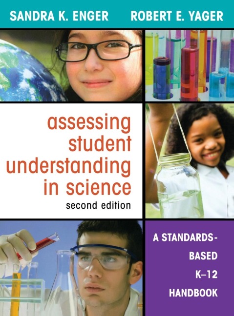 Assessing Student Understanding in Science: A Standards-Based K-12 Handbook