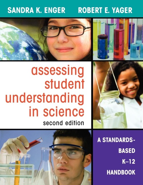 Assessing Student Understanding in Science: A Standards-Based K-12 Handbook