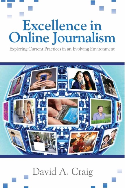 Excellence in Online Journalism: Exploring Current Practices in an Evolving Environment