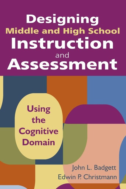 Designing Middle and High School Instruction and Assessment: Using the Cognitive Domain
