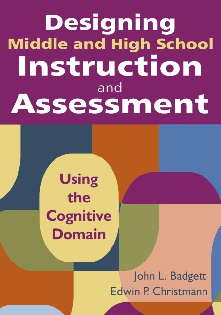 Designing Middle and High School Instruction and Assessment: Using the Cognitive Domain