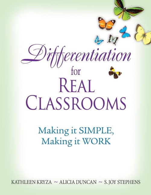 Differentiation for Real Classrooms: Making It Simple, Making It Work