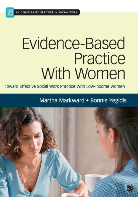 Evidence-Based Practice With Women: Toward Effective Social Work Practice With Low-Income Women