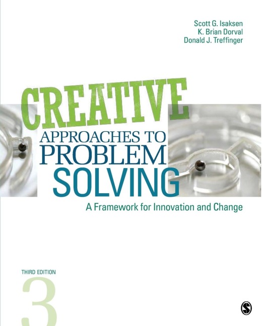 Creative Approaches to Problem Solving: A Framework for Innovation and Change
