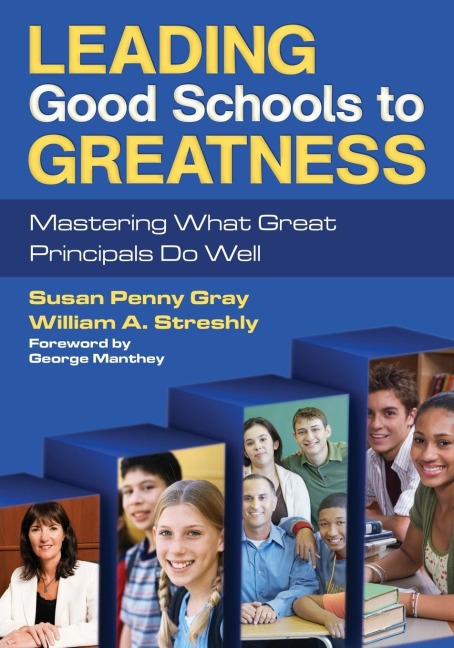 Leading Good Schools to Greatness: Mastering What Great Principals Do Well
