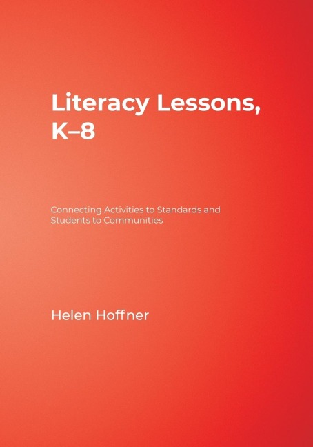 Literacy Lessons, K-8: Connecting Activities to Standards and Students to Communities