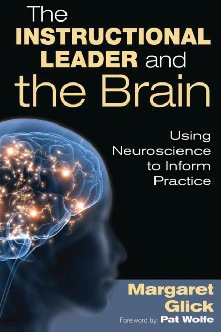 The Instructional Leader and the Brain: Using Neuroscience to Inform Practice