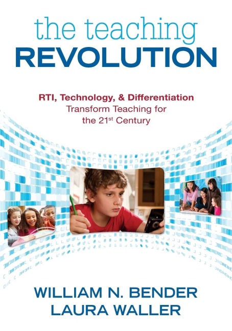 The Teaching Revolution: RTI, Technology, and Differentiation Transform Teaching for the 21st Century