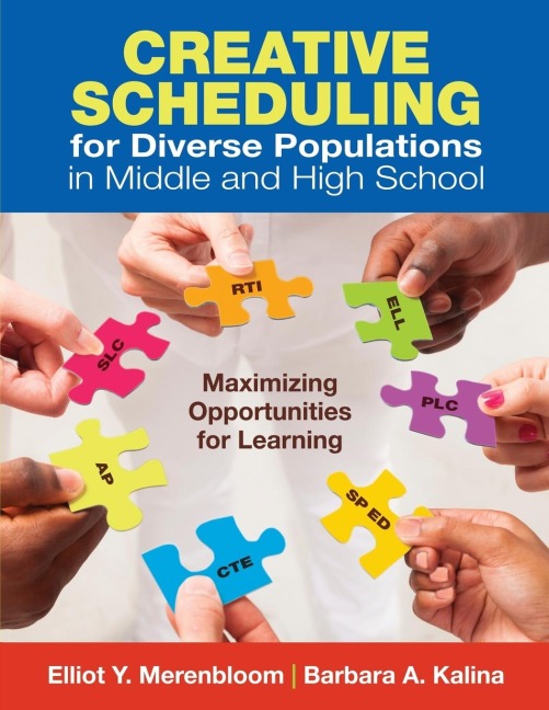 Creative Scheduling for Diverse Populations in Middle and High School: Maximizing Opportunities for Learning