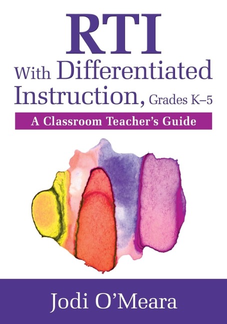 RTI With Differentiated Instruction, Grades K-5: A Classroom Teachers Guide