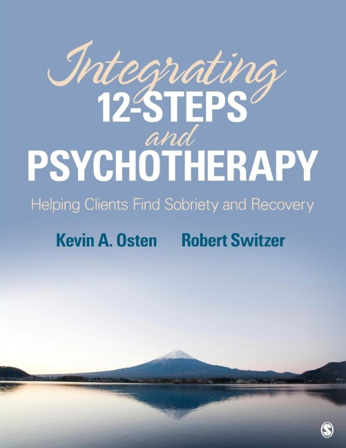 Integrating 12-Steps and Psychotherapy: Helping Clients Find Sobriety and Recovery