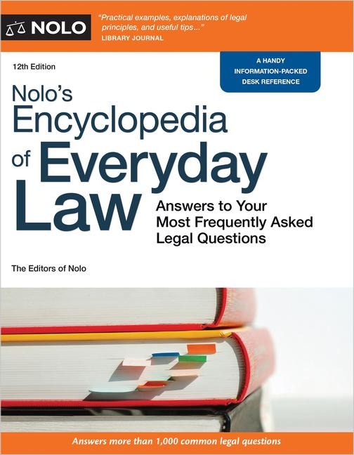 Nolos Encyclopedia of Everyday Law: Answers to Your Most Frequently Asked Legal Questions