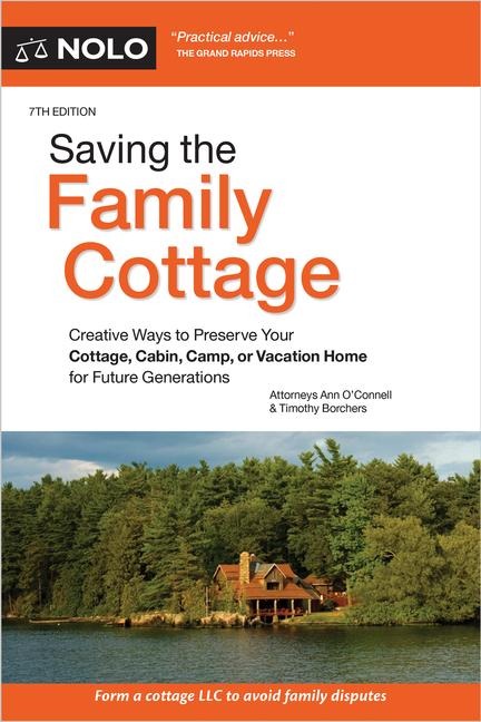 Saving the Family Cottage: Creative Ways to Preserve Your Cottage, Cabin, Camp, or Vacation Home for Future Generations