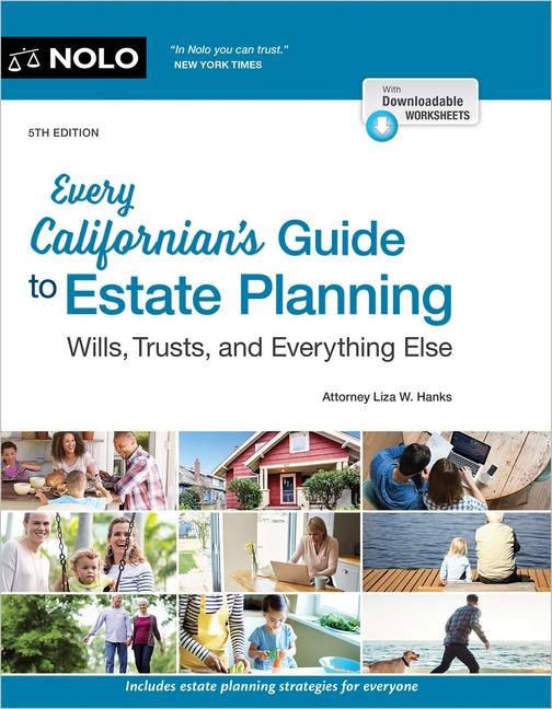 Every Californian's Guide to Estate Planning: Wills, Trust & Everything Else