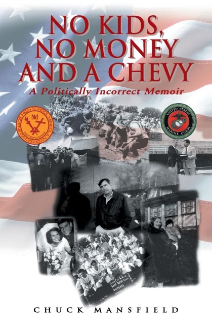 No Kids, No Money and a Chevy: A Politically Incorrect Memoir
