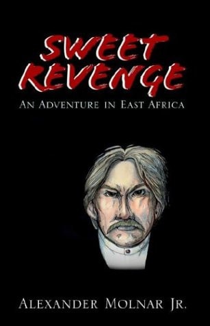 Sweet Revenge An Adventure in East Africa