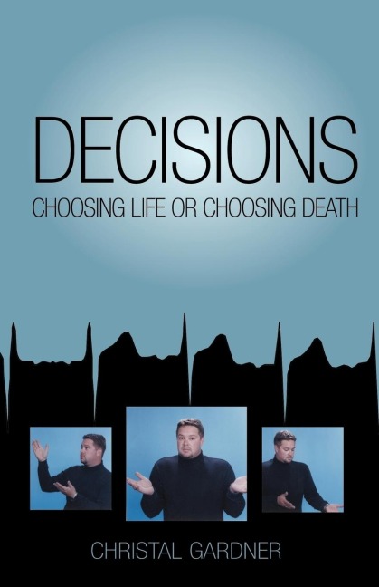 Decisions: Choosing Life or Choosing Death
