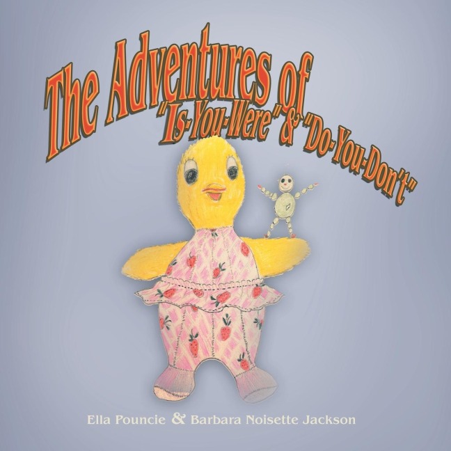 The Adventures of Is You Were and Do You Dont