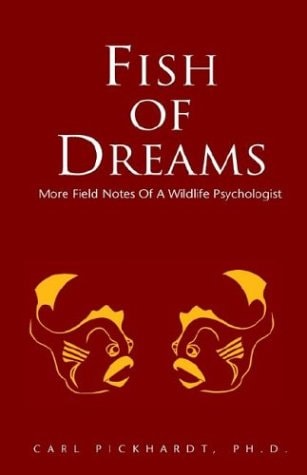 Fish of Dreams More Field Notes of a Wildlife Psychologist