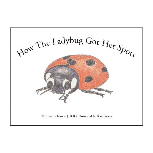 How the Ladybug Got Her Spots: Illustrated by Kate Sweet