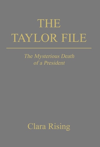 The Taylor File The Mysterious Death of a President