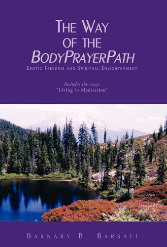 The Way of the Bodyprayerpath Erotic Freedom and Spiritual Enlightenment