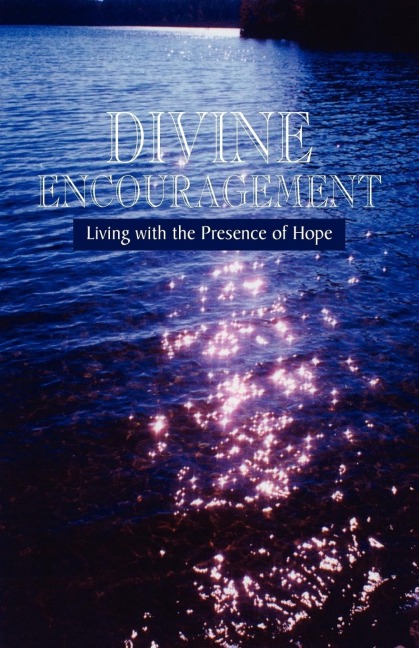 Divine Encouragement: Living with the Presence of Hope