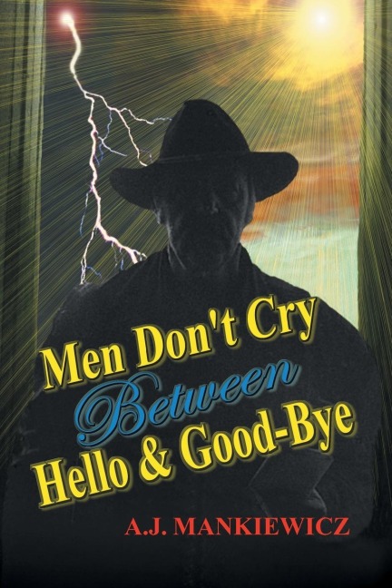 Men Dont Cry Between Hello and Good-Bye