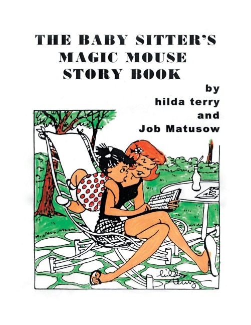 The Baby Sitters Magic Mouse Story Book: Remembering Job Matusow,Teena and Dorcas Good
