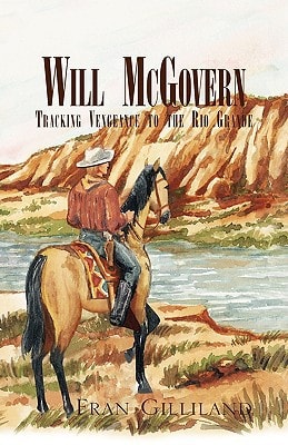 Will Mcgovern Tracking Vengeance to the Rio Grande