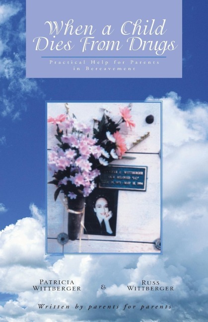 When a Child Dies From Drugs: Pratical help for Parents in Bereavement.