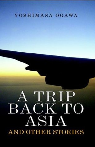 A Trip Back to Asia And Other Stories