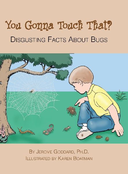 You Gonna Touch That?: DISGUSTING FACTS ABOUT BUGS
