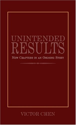 Unintended Results New Chapters in an Ongoing Story
