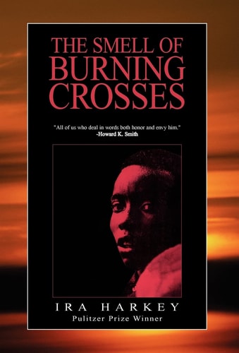 The Smell of Burning Crosses A White Intergrationist [sic] Editor in Mississippi