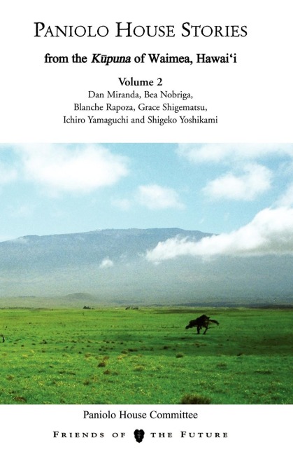 Paniolo House Stories: From The Kupuna of Waimea, Hawaii Volume 2