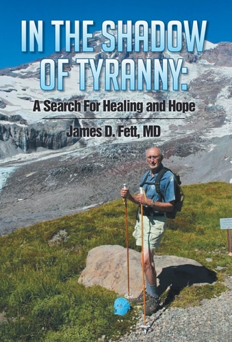 In the Shadow of Tyranny A Search for Healing and Hope